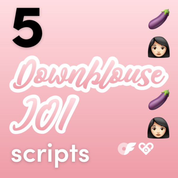 5 Downblouse JOI Video Scripts