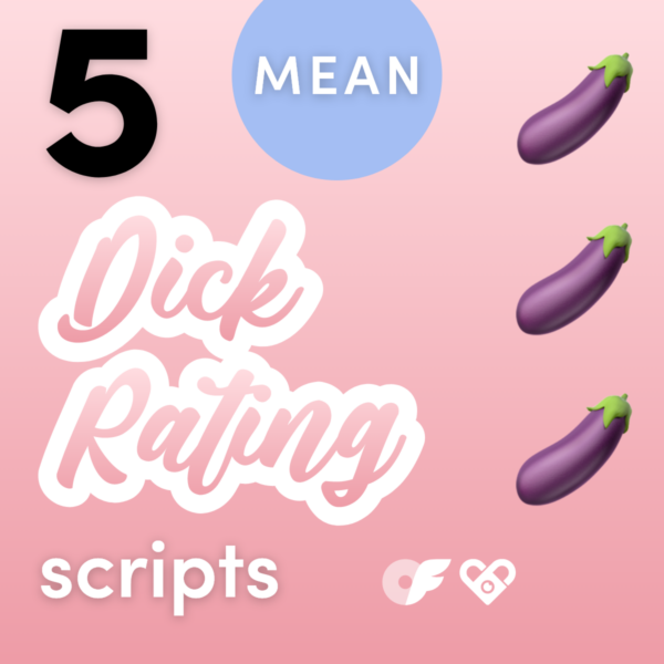 5 Mean Dick Rating Scripts