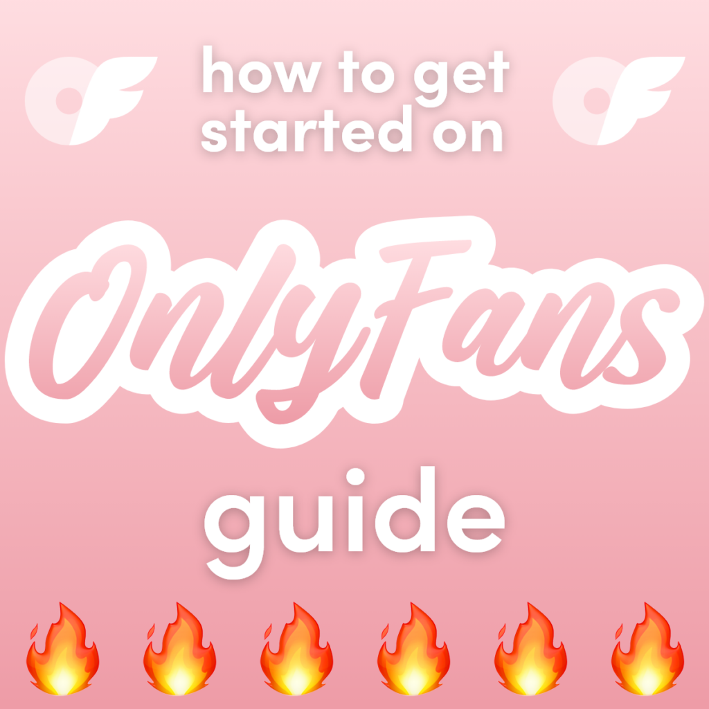 How to Get Started on OnlyFans Guide