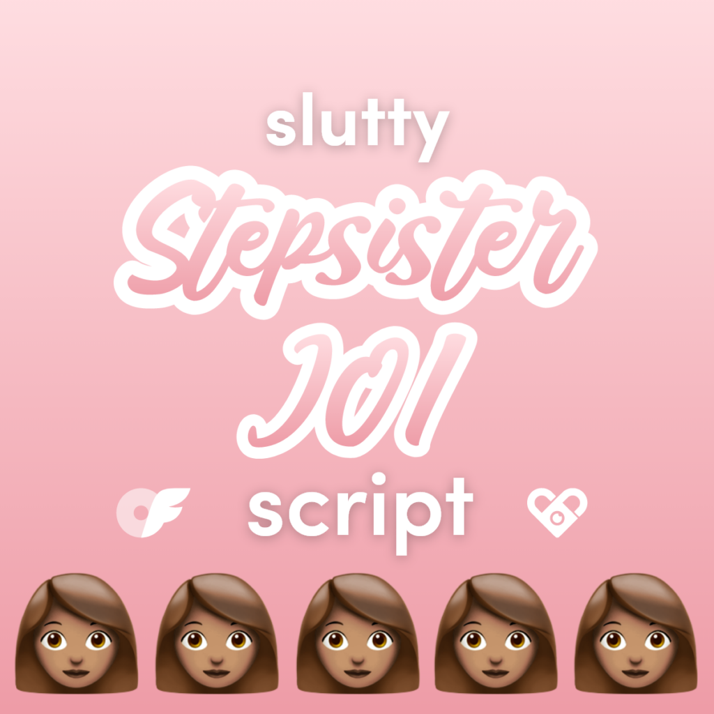 Slutty Stepsister JOI Video Script